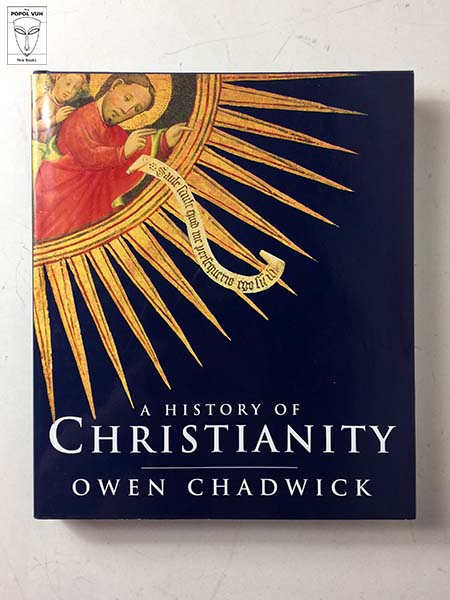 Owen Chadwick - A History Of Christianity